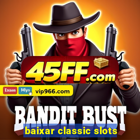 baixar classic slots
